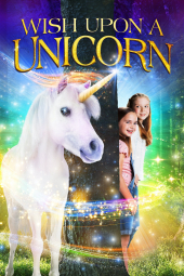 دانلود فیلم آرزوی اسب تک شاخ Wish Upon A Unicorn 2020