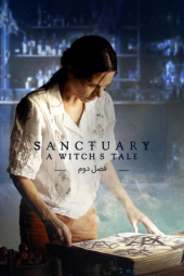 دانلود سریال سنکچوئری: حکایت یک جادوگر Sanctuary: A Witch's Tale 2024