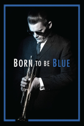 دانلود فیلم زاده شده برای افسردگی Born to Be Blue 2015